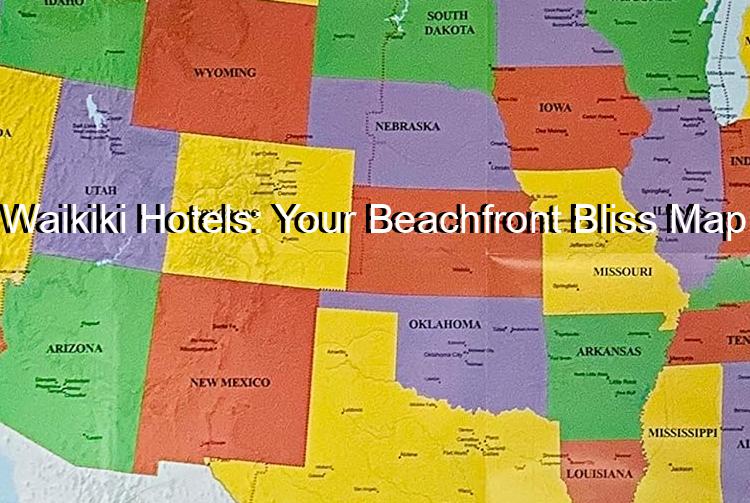 Waikiki Hotels: Your Beachfront Bliss Map